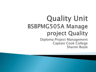 Diploma Project Management
Captain Cook College
Sharon Boyle
 