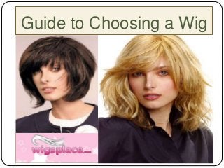 Guide to Choosing a Wig
 