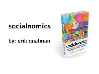 socialnomics by: erik qualman 