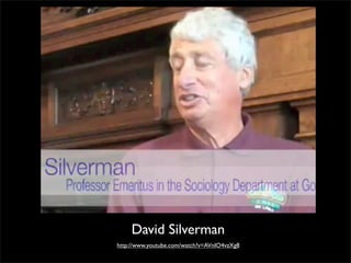 David Silverman
http://www.youtube.com/watch?v=AVnIO4vzXg8
 