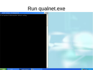 Run qualnet.exe