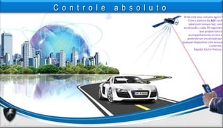 Onde está seus veículos agora?
Com o sistema da AGF você
saberá em tempo real, com
atualizaçãoa cada 30 segundos
que proporciona o
acompanhamentoon-line e
podendo ser visualizado por
qualquer dispositivo com acesso
a internet.
Rápido, Fácil e Preciso.
 