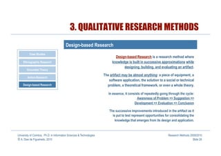 3. QUALITATIVE RESEARCH METHODS
                                         Design-based Research
          Case Studies
    ...