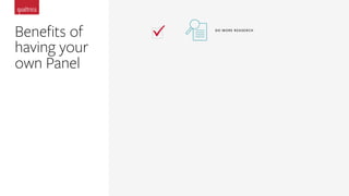 Beneﬁts of
having your
own Panel
 