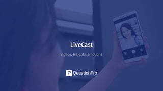 LiveCast
Videos, Insights, Emotions
 