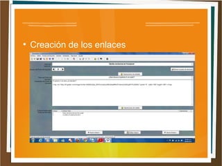 ●
    Creación de los enlaces
 