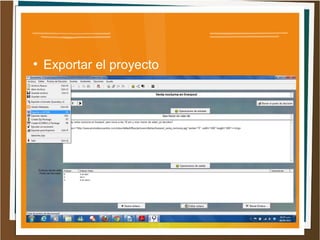 ●
    Exportar el proyecto
 