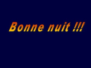 Bonne nuit !!!