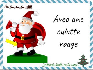 Avec une
culotte
rouge