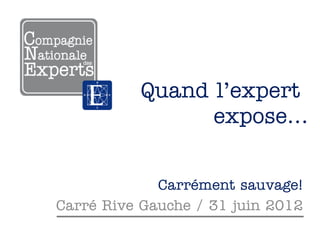 "Quand l’expert expose" : instantanés du Carré Rive Gauche