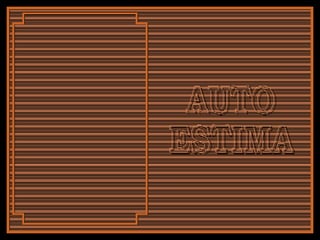AUTO ESTIMA 