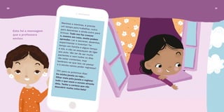 Esta foi a mensagem
que a professora
enviou:
Meninos e meninas, é precisoum tempo para trabalhar, outropara descansar e ainda outro parabrincar. Tudo vos faz crescere, mesmo em casa, muito podemaprender. Ler e escrever, desenhar,experimentar e inventar! Tertempo em família e algum tempoa sós, e não se esqueçam de ligaraos avós. Vão ter de ser muitopacientes e nem todos os diasvão estar contentes, maslembrem-se que isto vai passare à escola vamos poder regressar!
TPC para os próximos dias:Da minha janela eu vejo...Olhar mais pela janela e registartudo o que veem e ouvem atravésdela. Tenho a certeza que vãodescobrir muita coisa bela!
20 21
 