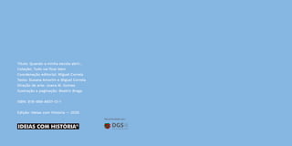 Título: Quando a minha escola abrir...
Coleção: Tudo vai ficar bem
Coordenação editorial: Miguel Correia
Texto: Susana Amorim e Miguel Correia
Direção de arte: Joana M. Gomes
Ilustração e paginação: Beatriz Braga
ISBN: 978-989-8937-13-1
Edição: Ideias com História — 2020
Recomendado por:
 