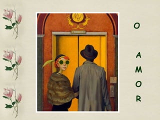 O  A M O R 