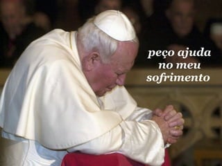 peço ajuda no meu sofrimento  