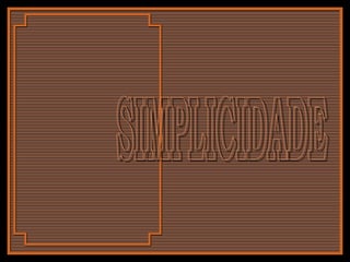 SIMPLICIDADE 