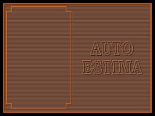 AUTO ESTIMA 