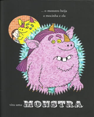Quando nasce um Monstro