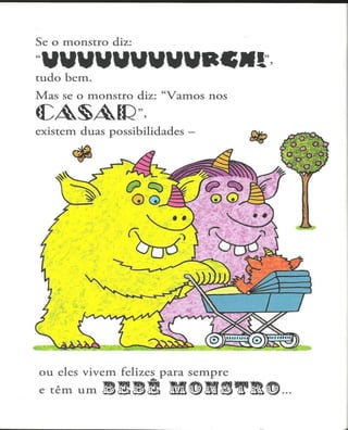 Quando nasce um Monstro