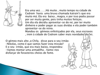 Quando o feitiço é quebrado...