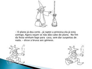 Quando o feitiço é quebrado...