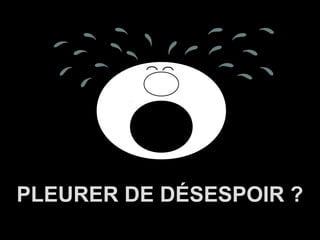 A.U.Saleem
PLEURER DE DÉSESPOIR ?
 