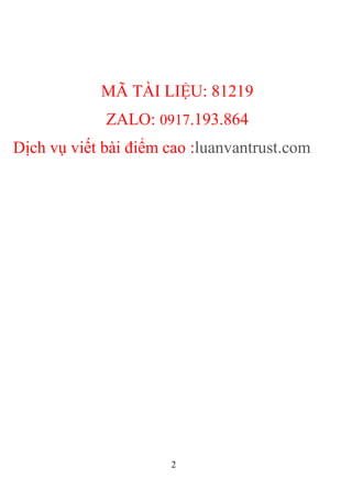 2
MÃ TÀI LIỆU: 81219
ZALO: 0917.193.864
Dịch vụ viết bài điểm cao :luanvantrust.com
 
