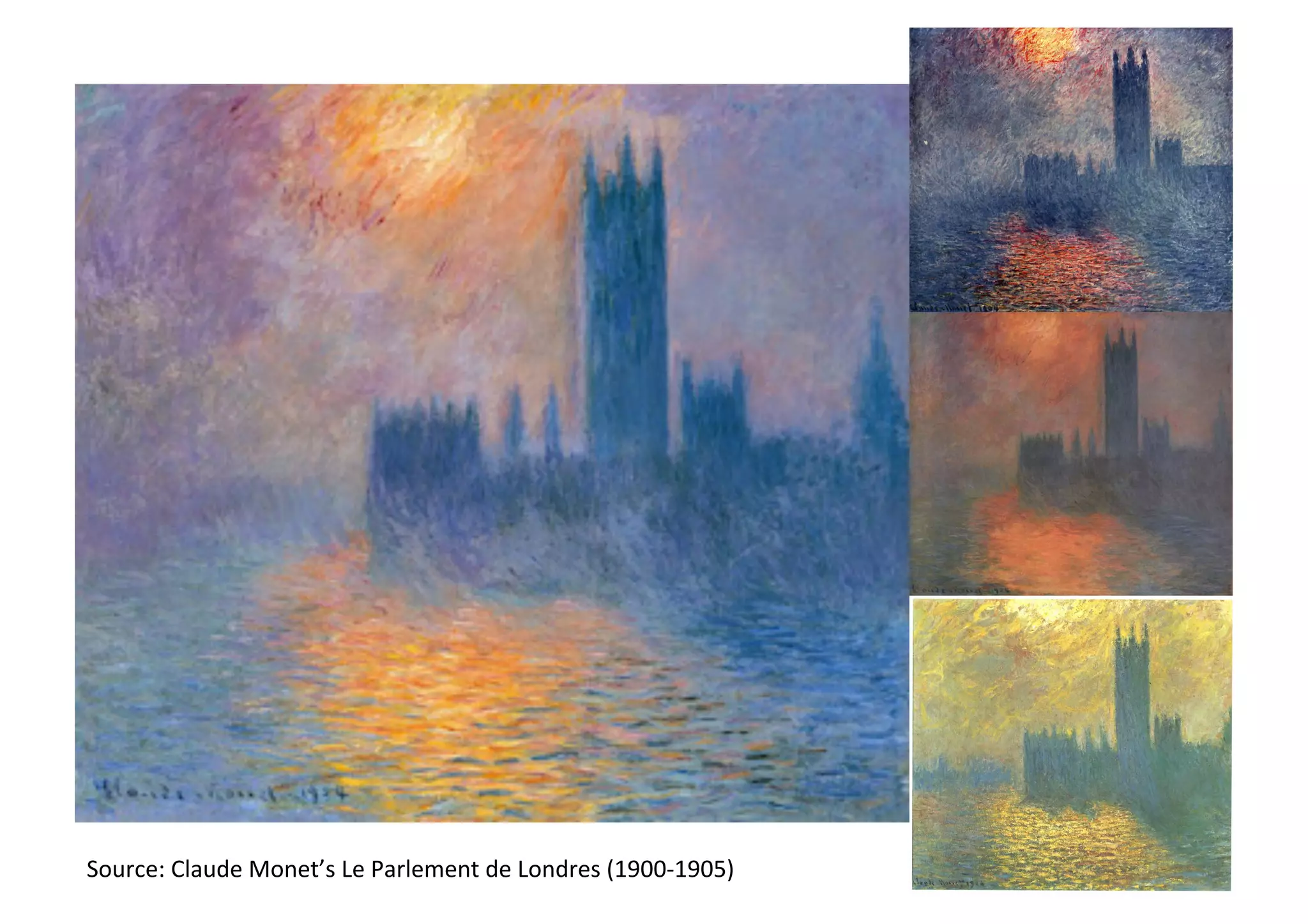 Source:!Claude!Monet’s!Le!Parlement!de!Londres!(1900Q1905)!
 