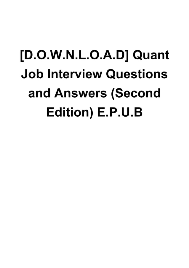[D.O.W.N.L.O.A.D] Quant Job Interview Questions and Answers (Second ...
