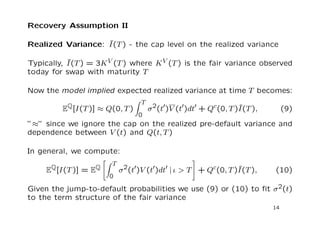(t0)V (t0))dt0 (7) 
Variation of the default intensity: 
 (t) =  