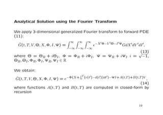 ed by the modeling purposes 
Asset price: zero 
Call option payo: zero 
Put option payo: its strike 
Forward-start call option payo: zero 
Forward-start put option: zero if defaulted before the forward- 
start date, its strike if defaulted between the forward-start date and 
maturity 
13 
 