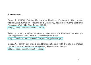 The term structure of (t) and model parameters 
SV SVJD 
 3.4804 0.0739 
 2.6254 0.3665 
 -0.7330 -0.7874 
 0.1035 
SVJD model implies: 
Less variable variance process (some part of the skew is explain by 
the jump-to-default) 
The decreasing term structure of ATM vols (in the long-term, the 
impact of the jump-to-default increases) 
28 
 