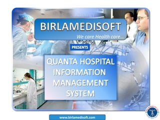 We care Health care…

www.birlamedisoft.com

 