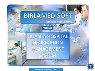 www.birlamedisoft.com
We care Health care…
 