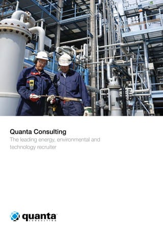 Quanta Consulting
The leading energy, environmental and
technology recruiter
 