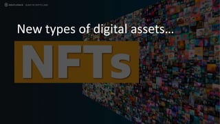 New types of digital assets…
QUANT IN CRYPTO LAND
 