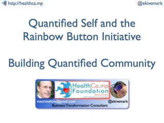 Quantified Self Plus Rainbow Button Initiative Equals Quantified Community