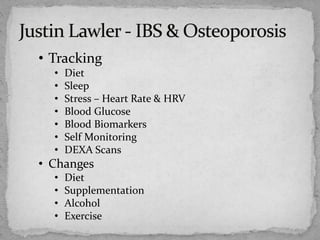 • Tracking
• Diet
• Sleep
• Stress – Heart Rate & HRV
• Blood Glucose
• Blood Biomarkers
• Self Monitoring
• DEXA Scans
• Changes
• Diet
• Supplementation
• Alcohol
• Exercise
 