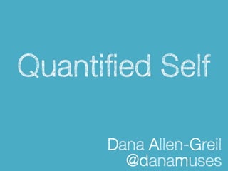 Quantified Self: How digital technologies can help change behaviors (and maybe even change the world)