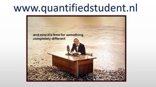 www.quantifiedstudent.nl
 