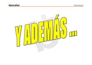 blancafort   Grammar
 