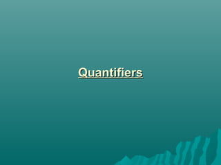 Quantifiers

 