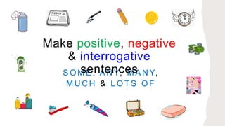Quantifiers, many, much, lots of, some any | PPTX