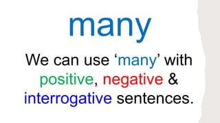 Using Many In Question Quantifiers, many, much, lots of, some any | PPTX