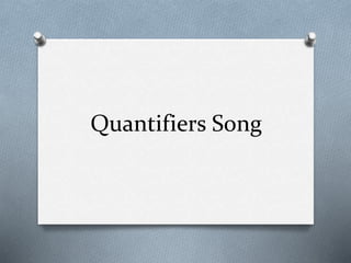 Quantifiers Song
 