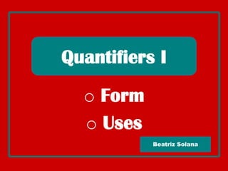 Quantifiers I ,[object Object]