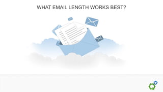 WHAT EMAIL LENGTH WORKS BEST?
 