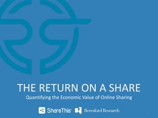 Quantifying the Economic Value of Online Sharing
THE RETURN ON A SHARE
1
 