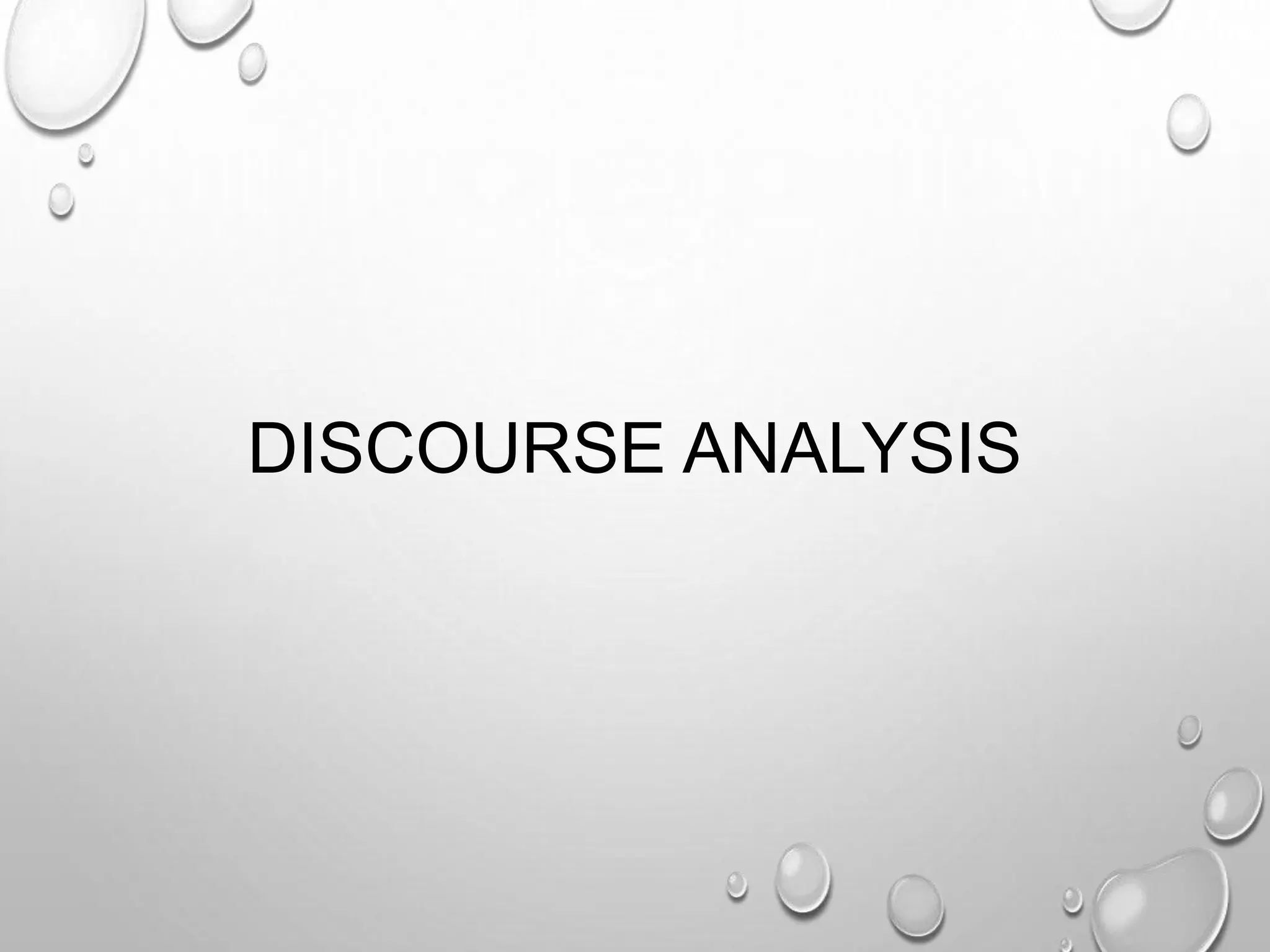 DISCOURSE ANALYSIS
 