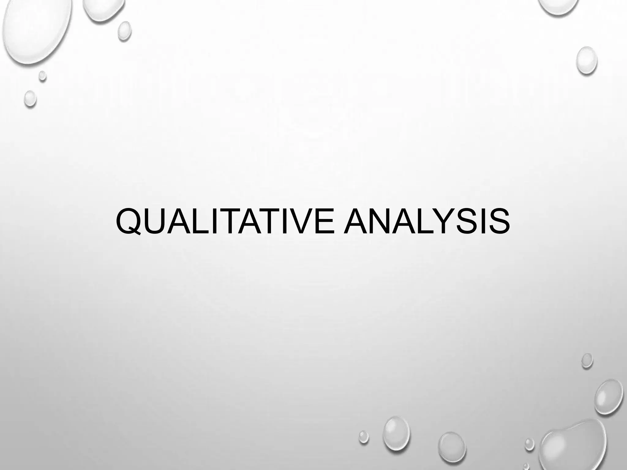 QUALITATIVE ANALYSIS
 